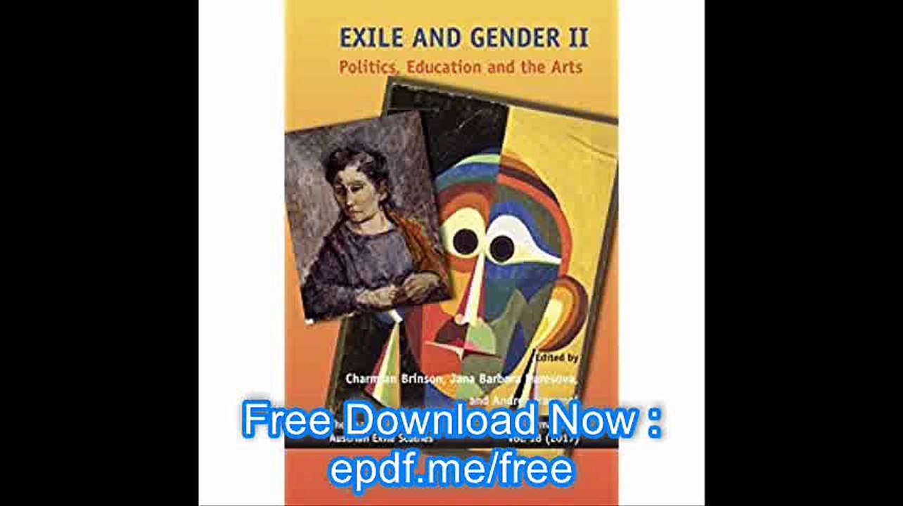 Exile and Gender II Politics, Education and the Arts (Yearbook of the Research Centre for German and Austrian Exil)