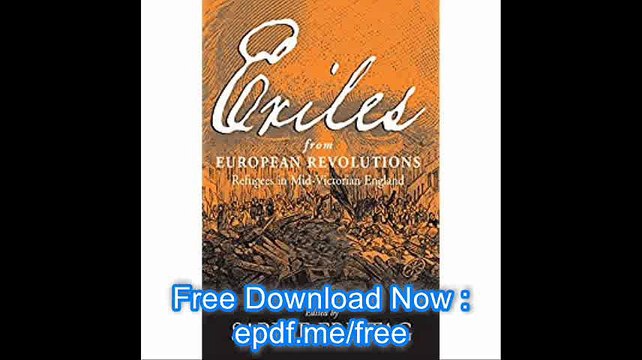 Exiles From European Revolutions Refugees in Mid-Victorian England