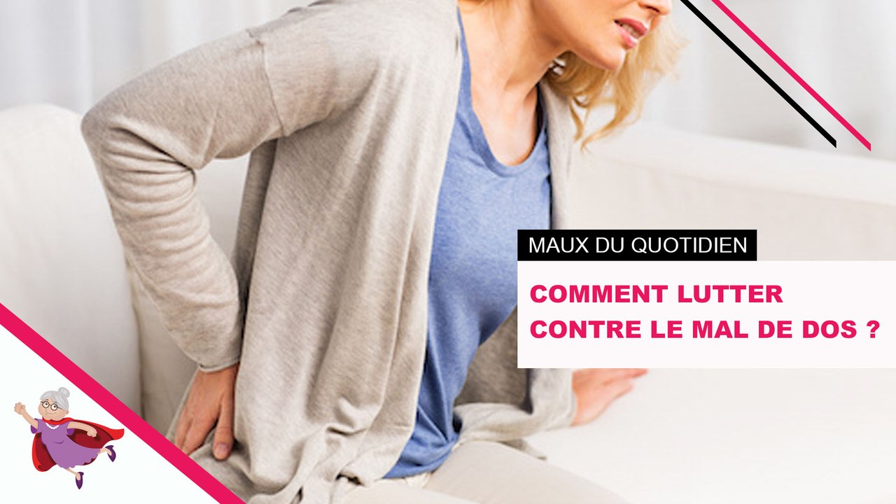 Comment lutter contre le mal de dos ?