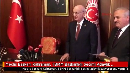 Meclis Başkanı Kahraman, TBMM Başkanlığı Seçimi Adaylık Başvurusunu Yaptı