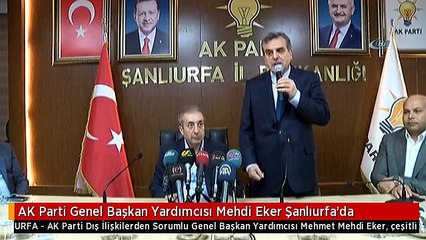AK Parti Genel Başkan Yardımcısı Mehdi Eker Şanlıurfa'da