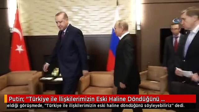 Putin: Türkiye ile İlişkilerimizin Eski Haline Döndüğünü Söyleyebiliriz
