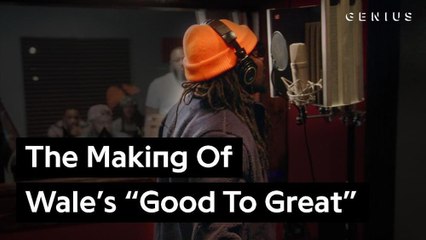 The Making Of Wale's "Good To Great"