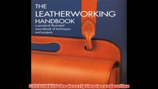 Read book The Leatherworking Handbook: A Practical Illustrated Sourcebook of Techniques and Projects PDF Download