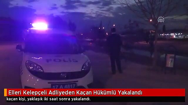 Elleri Kelepçeli Adliyeden Kaçan Hükümlü Yakalandı