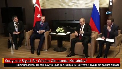 Suriye'de Siyasi Bir Çözüm Olmasında Mutabıkız"