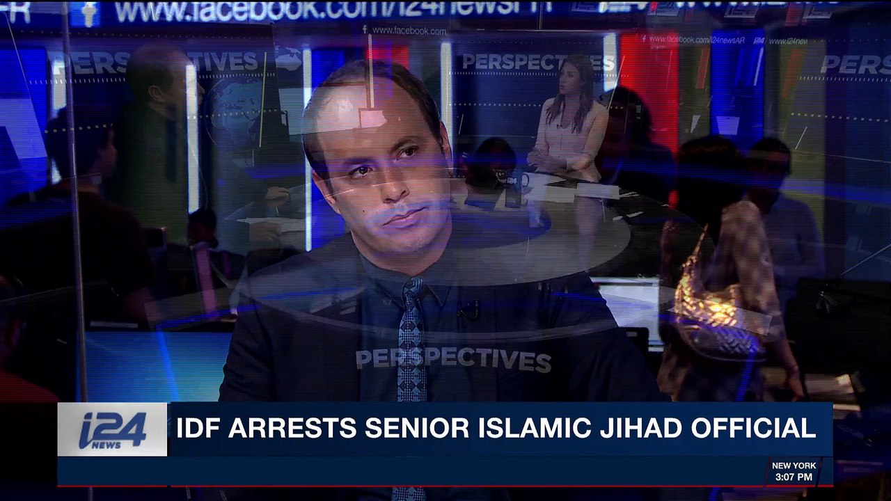 PERSPECTIVES | IDF arrests senior Islamic Jihad official | Monday, November 13th 2017