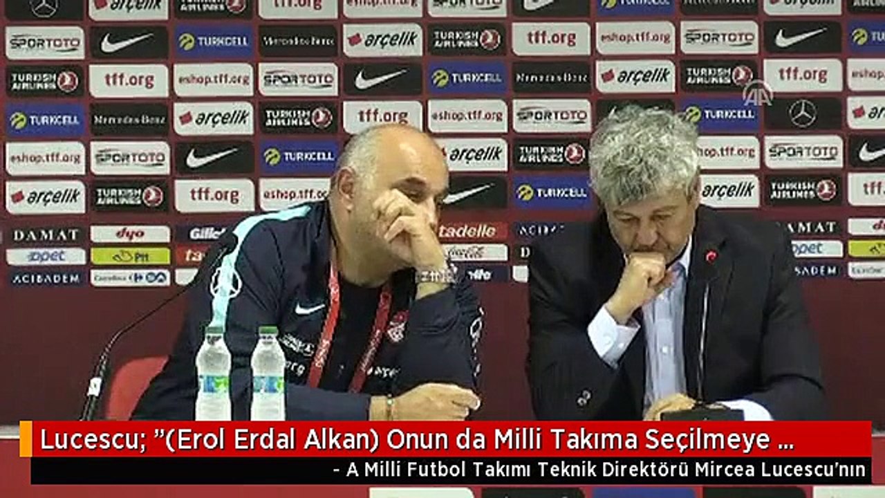 Lucescu: "(Erol Erdal Alkan) Onun da Milli Takıma Seçilmeye Hakkı Var"