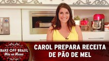 Carol Fiorentino ensina a fazer Pão de Mel