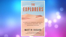 Download PDF The Explorers: A Story of Fearless Outcasts, Blundering Geniuses, and Impossible Success FREE