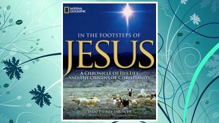 Download PDF In the Footsteps of Jesus: A Chronicle of His Life and the Origins of Christianity FREE