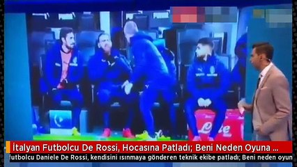 İtalyan Futbolcu De Rossi, Hocasına Patladı: Beni Neden Oyuna Alıyorsun