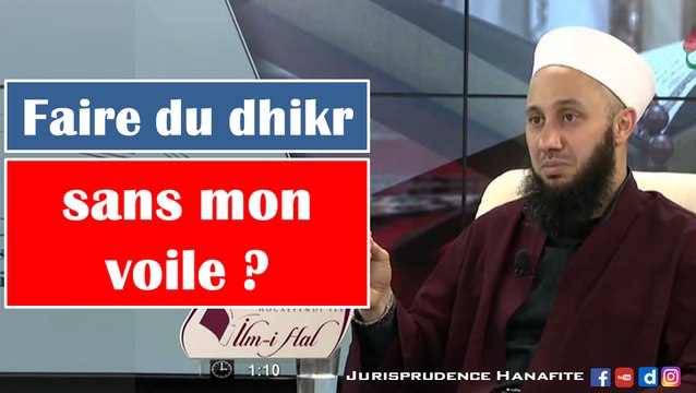 La femme peut-elle faire du dhikr sans son voile ? Shaykh Fatih Kalender