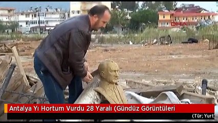 Antalya Yı Hortum Vurdu 28 Yaralı (Gündüz Görüntüleri