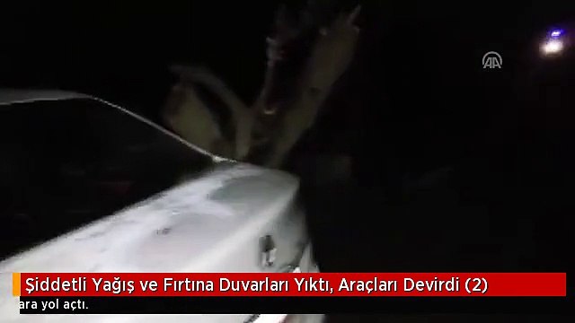 Şiddetli Yağış ve Fırtına Duvarları Yıktı, Araçları Devirdi (2)