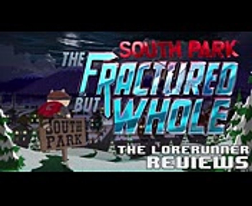 Lorerunner Reviews South Park Fractured But Whole