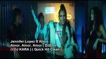 Jennifer Lopez ft Wisin - Amor, Amor, Amor ( DJ KARA )