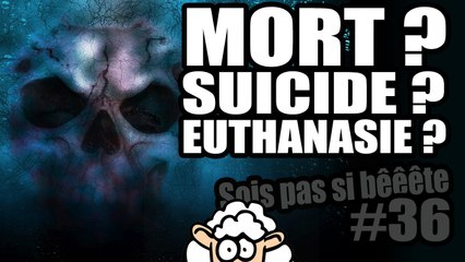 JE VAIS ME SUICIDER - Sois pas si bêêête #36