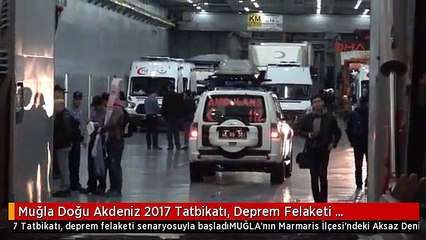 Muğla Doğu Akdeniz 2017 Tatbikatı, Deprem Felaketi Senaryosuyla Başladı