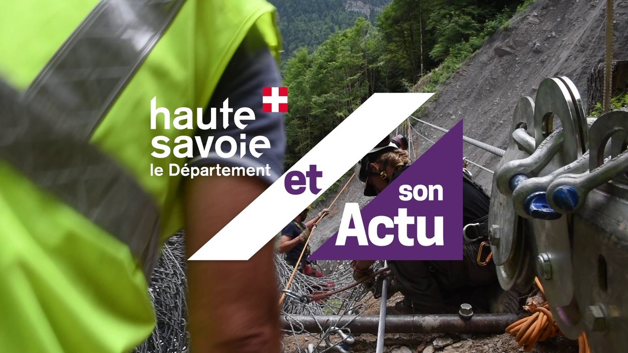 Le Département et son Actu : l'accès au Praz-de-Lys, un chantier exceptionnel de sécurisation de la RD 328
