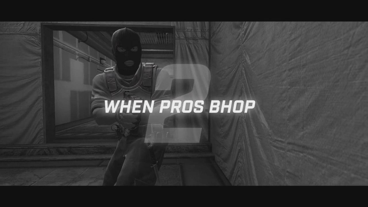When PROS Bhop 2 #CSGO