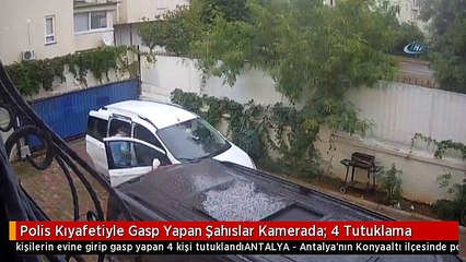 Polis Kıyafetiyle Gasp Yapan Şahıslar Kamerada: 4 Tutuklama