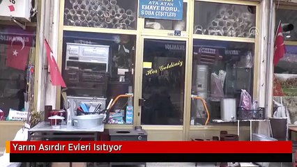 Yarım Asırdır Evleri Isıtıyor