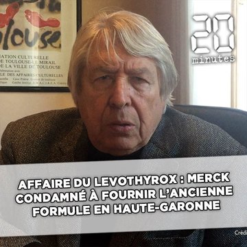 Affaire Levothyrox: Merck condamné à fournir l'ancienne formule à 25 patientes de Haute-Garonne