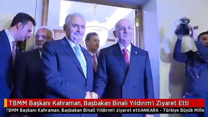 TBMM Başkanı Kahraman, Başbakan Binali Yıldırım'ı Ziyaret Etti