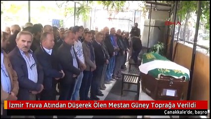 İzmir Truva Atından Düşerek Ölen Mestan Güney Toprağa Verildi