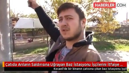 Çatıda Arıların Saldırısına Uğrayan Baz İstasyonu İşçilerini İtfaiye Kurtardı