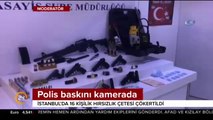 Polis baskını kamerada