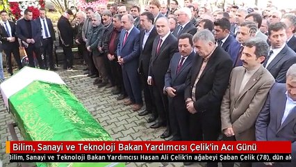 Bilim, Sanayi ve Teknoloji Bakan Yardımcısı Çelik'in Acı Günü