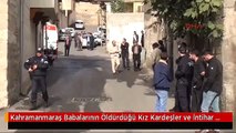 Kahramanmaraş Babalarının Öldürdüğü Kız Kardeşler ve İntihar Eden Baba, Toprağa Verildi