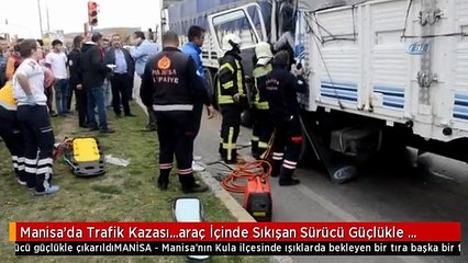 Manisa'da Trafik Kazası...araç İçinde Sıkışan Sürücü Güçlükle Çıkarıldı