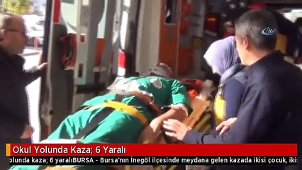 Okul Yolunda Kaza: 6 Yaralı