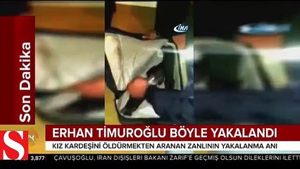 Kız kardeşini öldürmekten aranıyordu, o katilin yakalanma anı kamerada