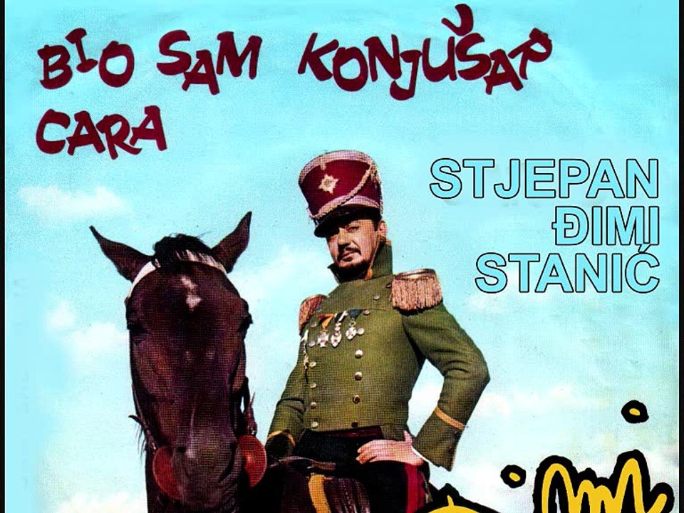 STJEPAN ĐIMI STANIĆ - Bio sam konjušar cara (1967)