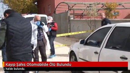 Kayıp Şahıs Otomobilde Ölü Bulundu
