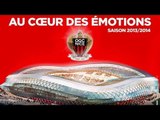 OGC Nice saison 2013/2014 : Au cœur des émotions