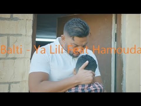 Balti - Ya Lili Feat Hamouda (Official Music Video)