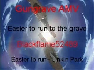 Gungrave AMV - Easier to run