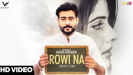 Rowi Na Full HD Video Song Nadha Virender - Latest Punjabi Songs 2017