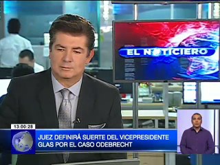 Juez definirá suerte del Vicepresidente Glas por el Caso Odebrecht