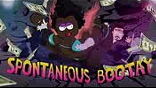 South park the fractured but whole Spontaneous Bootay