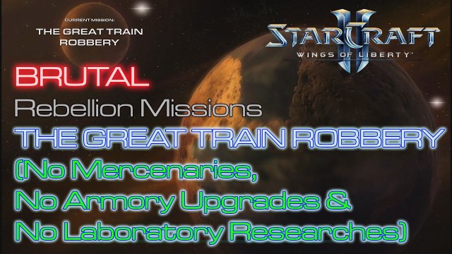 Starcraft II: Wings of Liberty - Vanilla Run - Brutal - Mission 8: The Great Train Robbery