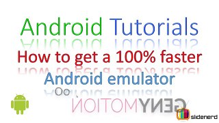 108 How to get a 100 times faster Android Emulator |