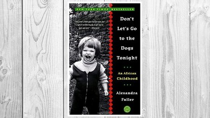 Download PDF Don't Let's Go to the Dogs Tonight: An African Childhood FREE