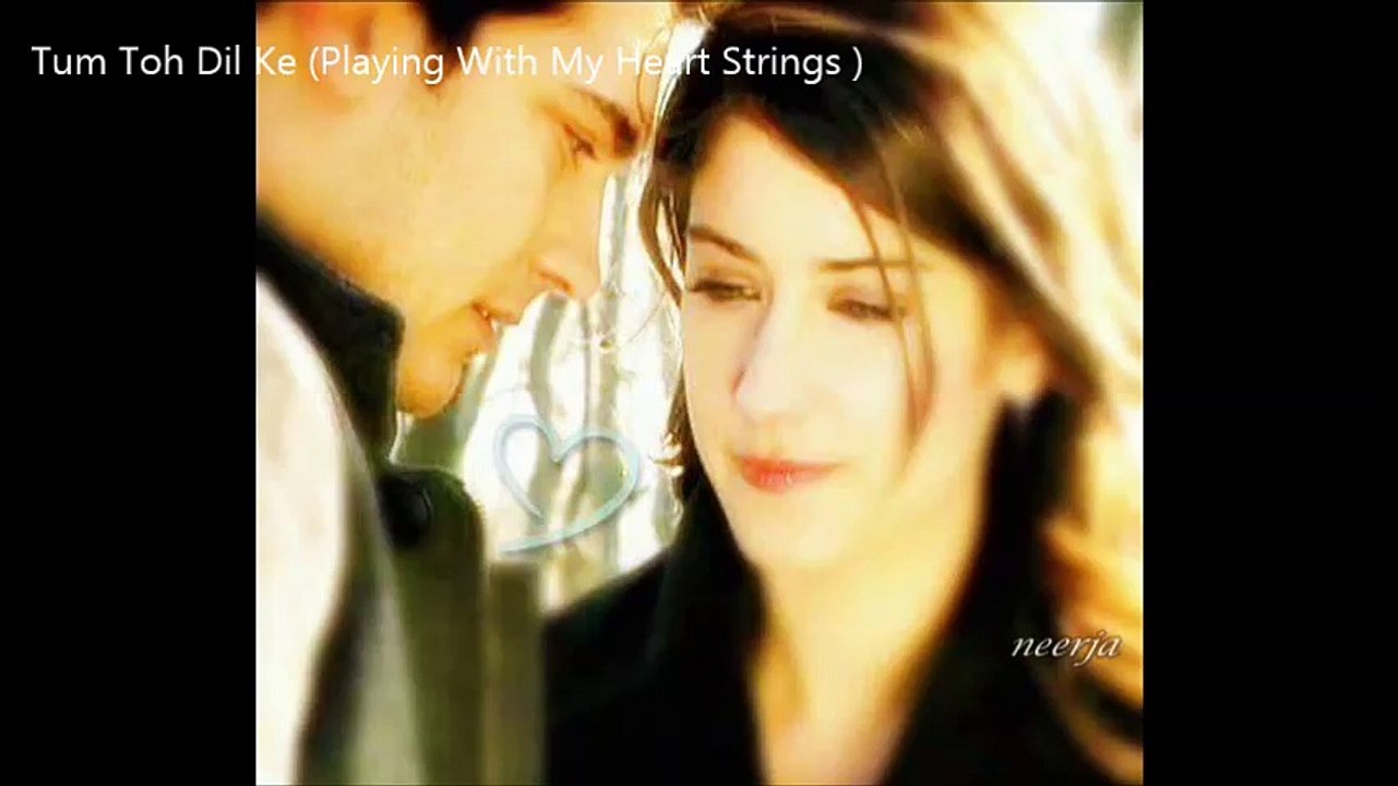 Tum Toh Dil Ke (Playing With My Heart Strings