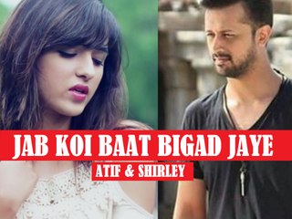 Jab Koi Baat Bigad Jaye| Atif Aslam & Shirley Setia| Cover| Teaser
